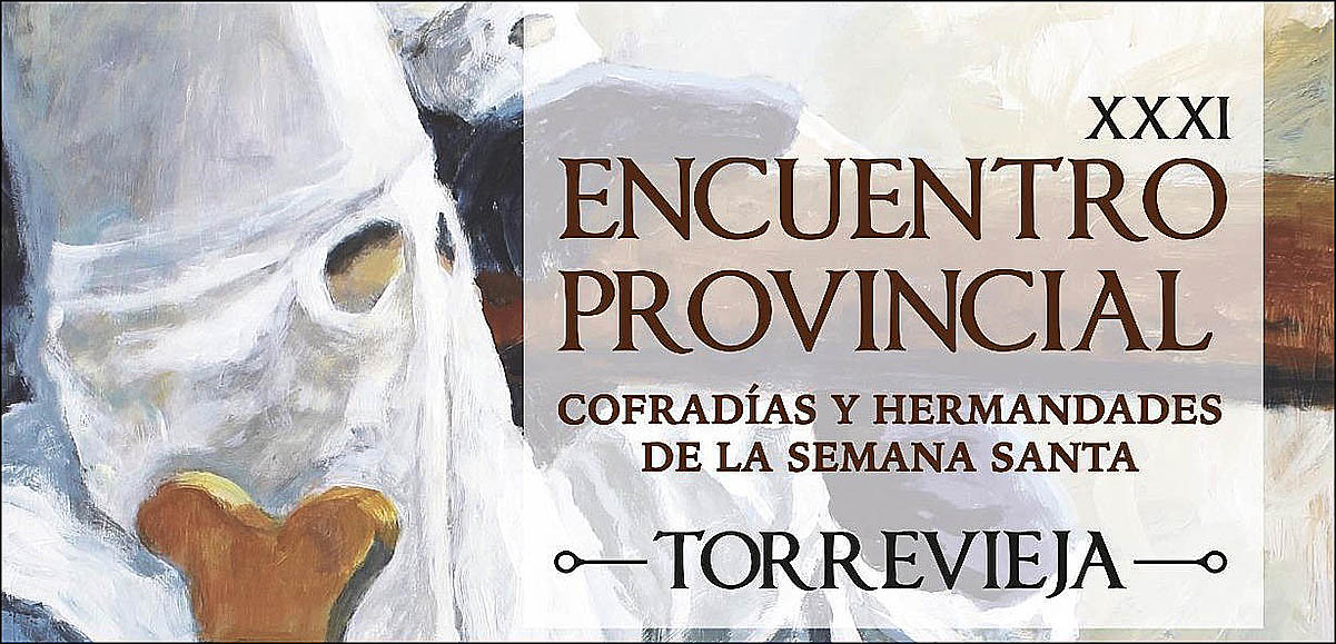 El XXXI Encuentro Provincial de Cofradías y Hermandades comienza hoy en torrevieja con la procesión traslado de la Cruz Diocesana