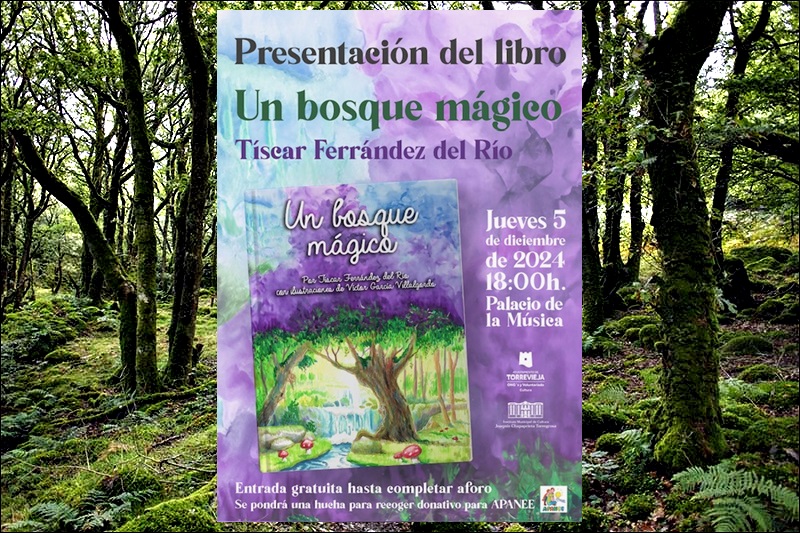 Esta tarde se presenta se presenta el libro infantil “Un bosque mágico”, de Tíscar Ferrández Ríos e ilustraciones de Víctor García Villalgordo