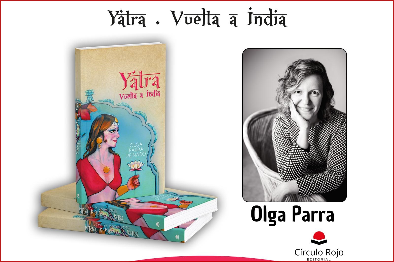 Olga Parra presenta el viernes su novela «Yatra. Vuelta a India”