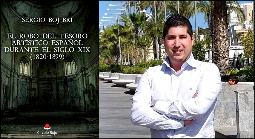 Sergio Boj publica el libro “El robo del tesoro artístico español durante el Siglo XIX”